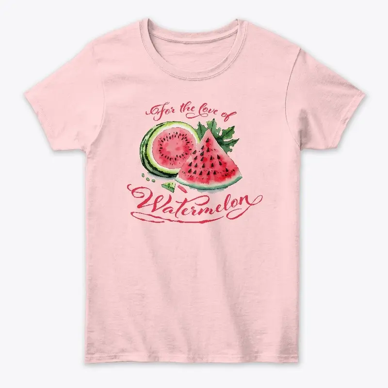 For the love of watermelon